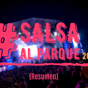 Salsa Al Parque 2019 (Resumen)