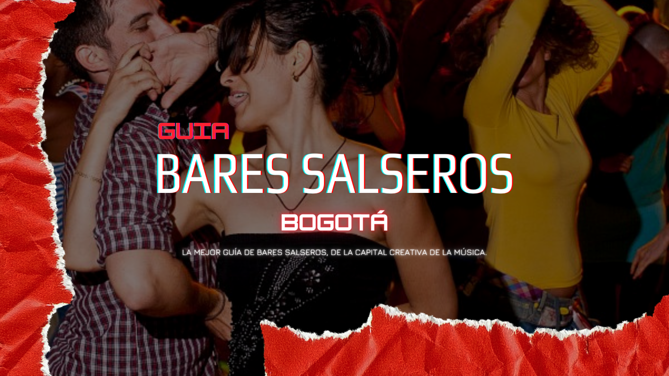 Los Mejores Bares Salseros de Bogotá